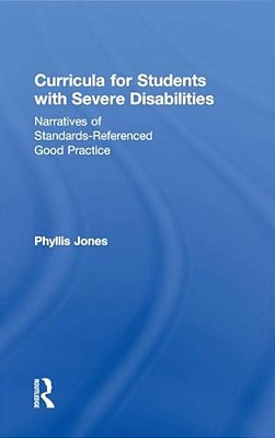 Curricula For Students With Severe Disabilities: Narratives Of Standards-Referenced Good Practice-..