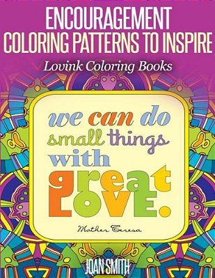 Encouragement Coloring Patterns To Inspire: Lovink Coloring Books-..