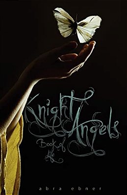 Knight Angels: Book Of Life: Book Three-..