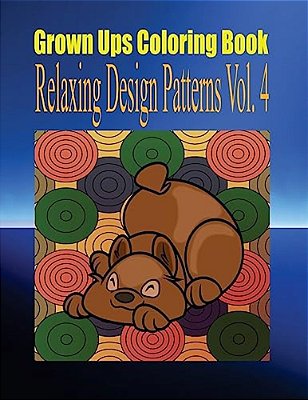 Grown Ups Coloring Book Relaxing Design Patterns Vol. 4 Mandalas-..