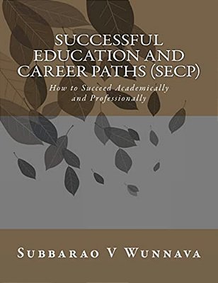Successful Education And Career Paths (Secp): How To Succeed Academically And Professionally-..