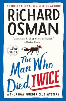 The Man Who Died Twice: A Thursday Murder Club Mystery-..