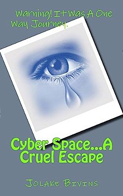 Cyber Space... A Cruel Escape-..