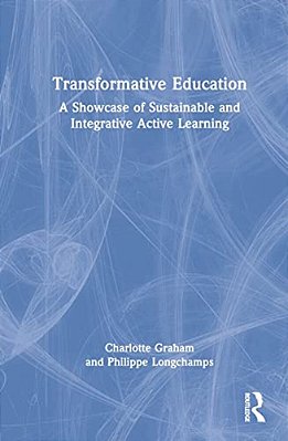 Transformative Education: A Showcase Of Sustainable And Integrative Active Learning-..