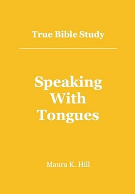 True Bible Study - Speaking With Tongues-..