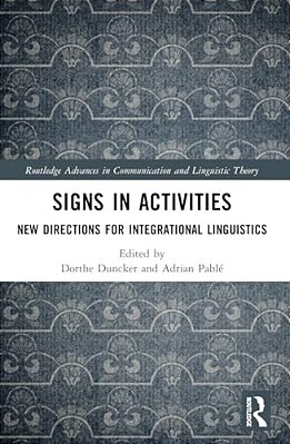 Signs In Activities: New Directions For Integrational Linguistics-..