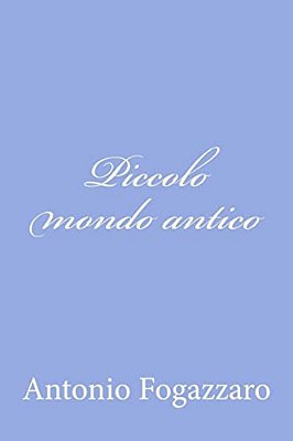 Piccolo Mondo Antico-..