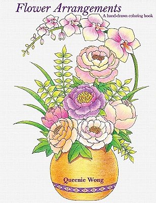 Flower Arrangements - A Hand-Drawn Coloring Book-..