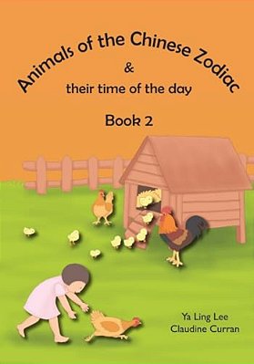 Animals Of The Chinese Zodiac & Their Time Of The Day (Book 2)-..