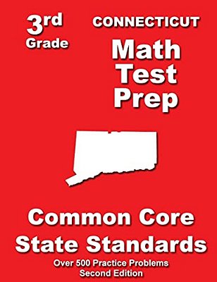 Connecticut 3RD Grade Math Test Prep: Common Core State Standards-..