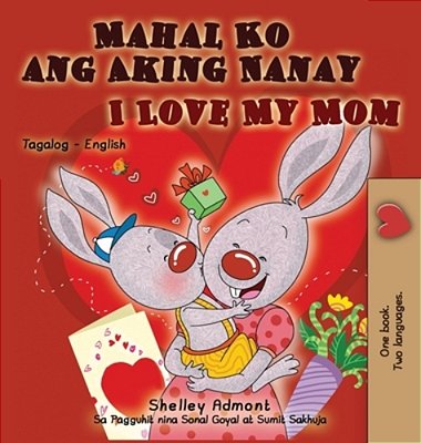 I Love My Mom (Tagalog English Bilingual Book)-..