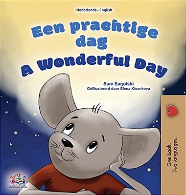 A Wonderful Day (Dutch English Bilingual Children's Book)-..