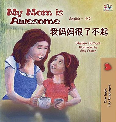 My Mom Is Awesome: English Chinese Bilingual Edition-..