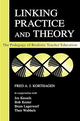 Linking Practice And Theory: The Pedagogy Of Realistic Teacher Education-..