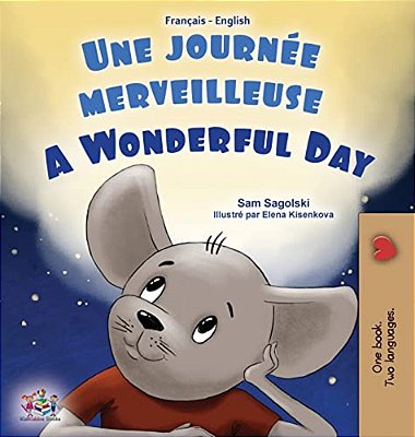 A Wonderful Day (French English Bilingual Book For Kids)-..
