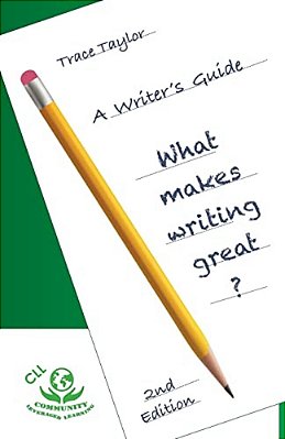 Cll Writers Guide: 2ND Edition: What Makes Writing Great?: What Makes Writing Great?-..