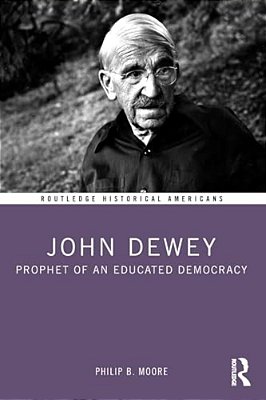 John Dewey: Prophet Of An Educated Democracy-..