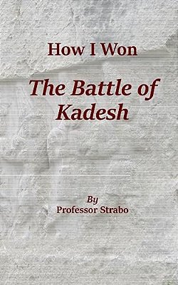 How I Won The Battle Of Kadesh-..