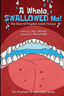 A Whale Swallowed Me!: The Story Of Prophet Jonah (Yunus)-..