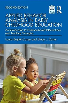 Applied Behavior Analysis In Early Childhood Education: An Introduction To Evidence-Based Interventions And Teaching Strategies-..