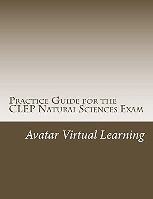 Practice Guide For The Clep Natural Sciences Exam-..