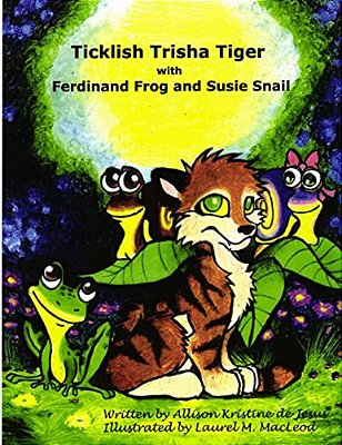 Ticklish Trisha Tiger: With Ferdinand Frog And Susie Snail-..