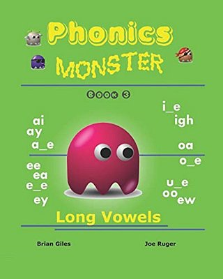 Phonics Monster - Book 3: Long Vowels-..