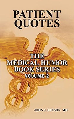 Patient Quotes: The Medical Humor Book Series-..