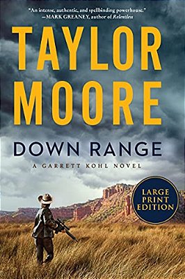 Down Range: A Garrett Kohl Novel-..