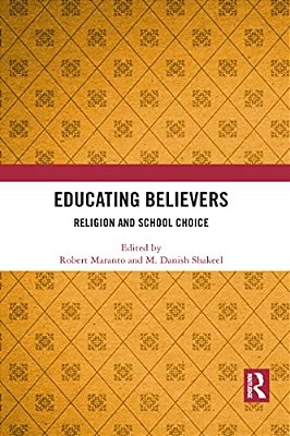 Educating Believers: Religion And School Choice-..