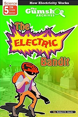 The Gumshoe Archives, Case: 5-3-5109: The Electric Bandit-..