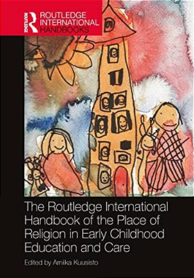 The Routledge International Handbook Of The Place Of Religion In Early Childhood Education And Care-..