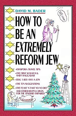 How To Be An Extremely Reform Jew-..