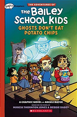 Ghosts Don't Eat Potato Chips: A Graphix Chapters Book (The Adventures Of The Bailey School Kids #3)-..