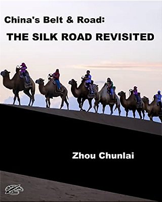 China's Belt & Road: The Silk Road Revisited: English Version-..