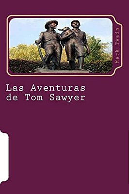 Las Aventuras De Tom Sawyer: Novela-..
