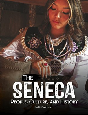 The Seneca: People, Culture, And History-..