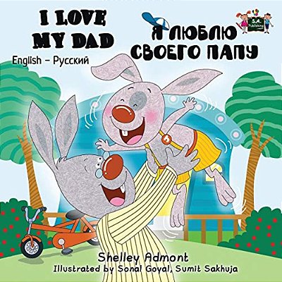 I Love My Dad: English Russian Bilingual Edition-..