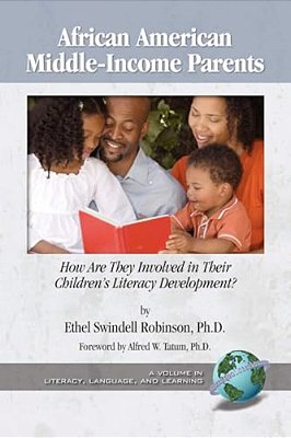 African American Middle-Income Parents: How Are They Involved In Their Children's Literacy Development?-..