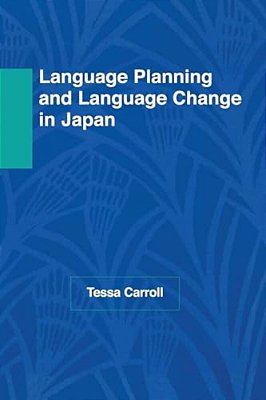 Language Planning And Language Change In Japan: East Asian Perspectives-..