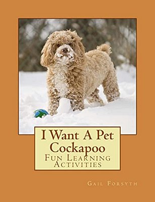 I Want A Pet Cockapoo: Fun Learning Activities-..