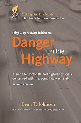 Danger On The Highway: A Guide For Motorists And Highway Officials Concerned With Improving Highway Safety-..