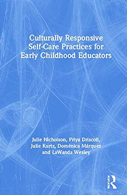 Culturally Responsive Self-Care Practices For Early Childhood Educators-..