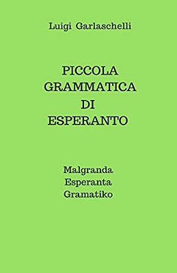 Piccola Grammatica Di Esperanto: Malgranda Esperanta Gramatiko-..