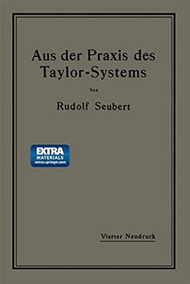 Aus Der Praxis Des Taylor-Systems: Mit Eingehender Beschreibung Seiner Anwendung Bei Der Tabor Manufacturing Company In Philadelphia-..