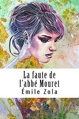 La Faute De L'Abbé Mouret-..