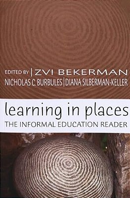 Learning In Places: The Informal Education Reader-..