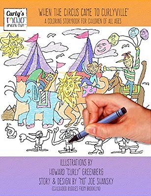 When The Circus Came To Curlyville: A Coloring Storybook For Children Of All Ages-..