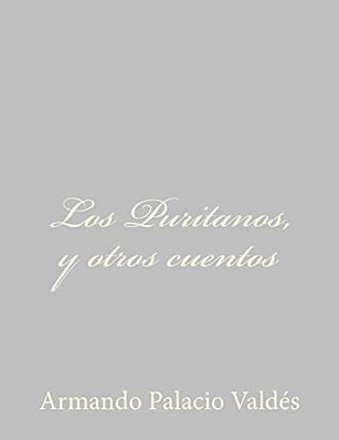 Los Puritanos, Y Otros Cuentos-..