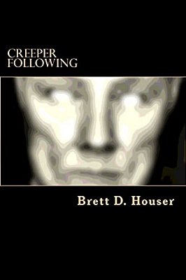 Creeper Following: After Everything Else Book 2-..